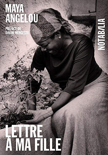 Lettre à ma fille - Maya Angelou