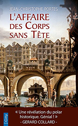 L’Affaire des Corps sans Tête [Les enquêtes de Victor Dauterive, Tome 1] - Jean-Christophe Portes