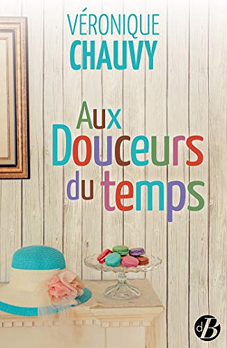 Aux douceurs du temps - Véronique Chauvy (2019)