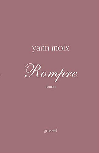 Rompre - Yann Moix