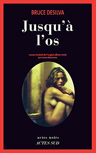 jusqu’à l’os - Bruce Desilva