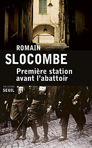 Première station avant l’abattoir - Romain Slocombe