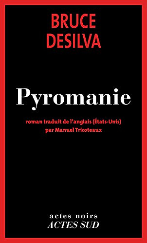 Pyromanie - Bruce Desilva