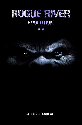 Evolution [Rogue River, Tome 2] - Fabrice Barbeau (2018)