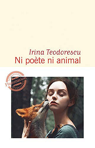 Ni poète ni animal - Irina Teodorescu (2019)
