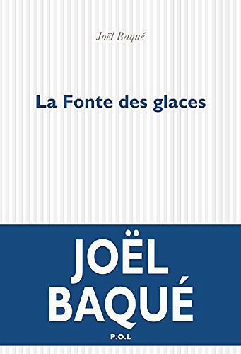 La Fonte des glaces - Joël Baqué