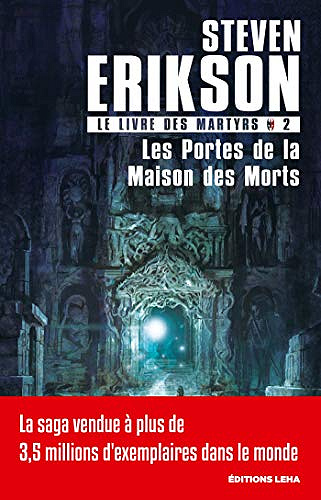 Les portes de la maison des morts [Le livre des martyrs, Tome 2] - Steven Erikson (2018)