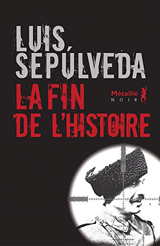 La fin de l’histoire - Luis Sepulveda