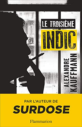 Le troisième indic - Alexandre Kauffmann (2019)