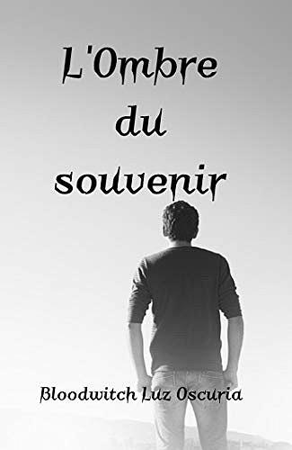 L’Ombre du souvenir - Bloodwitch Luz Oscuria (2019)