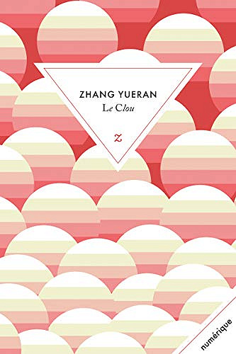 Le clou - Yueran Zhang (2019)
