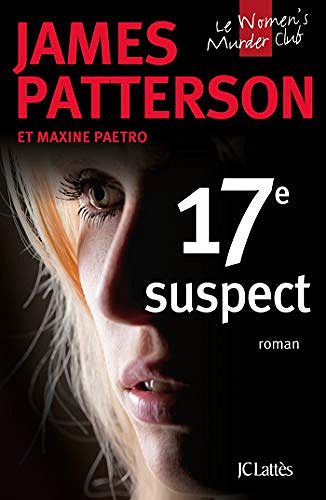 17e suspect [Women Murder Club, Tome 17] - James Patterson (2019)