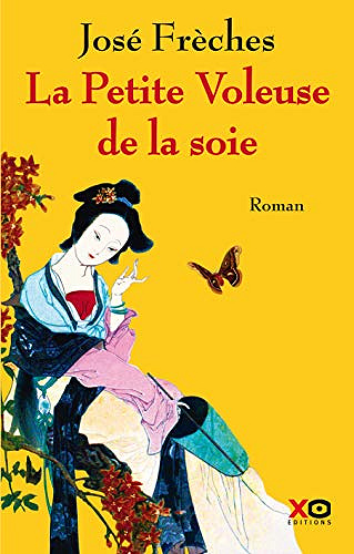 La petite voleuse de la soie - José Frèches (2019)