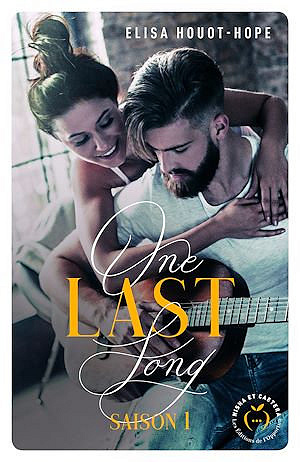 One last song - saison 1 - Elisa Houot-hope (2019)