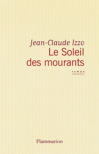 Le soleil des mourants -  Jean-Claude Izzo