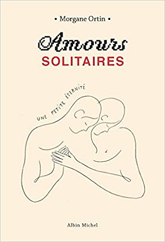 Amours solitaires T2 : Une petite éternité - Morgane Ortin (2019)