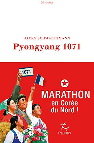 Pyongyang 1071 - Marathon en Corée du Nord ! - Jacky Schartzmann (2019)