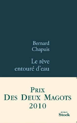 Le rêve entouré d’eau - Bernard Chapuis