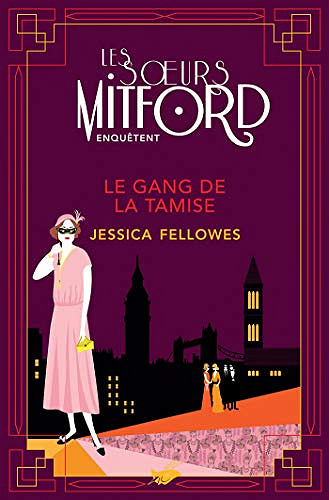 Le Gang de la Tamise [Les soeurs Mitford mènent l’enquête, Tome 2] - Jessica Fellowes (2019)