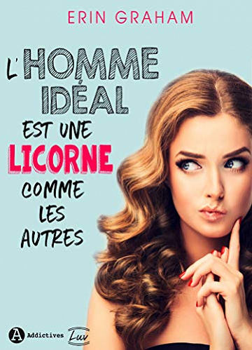 L’homme idéal est une licorne comme les autres - Erin Graham (2019)