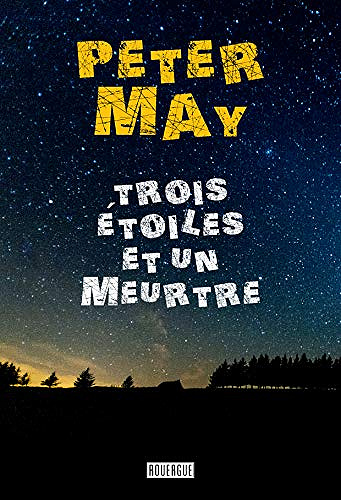 Trois étoiles et un meurtre - Peter May (2019)