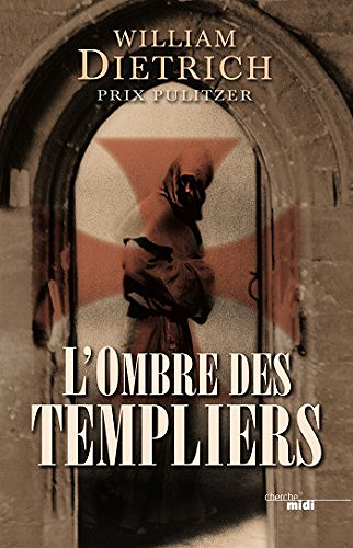 L’Ombre des Templiers - William Dietrich