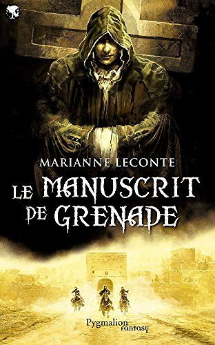 Le Manuscrit de Grenade - Marianne Leconte