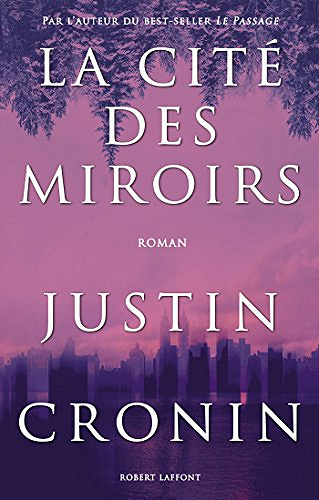 La Cité des miroirs [Le Passage, tome 3] - Justin Cronin