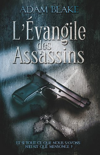L’évangile des assassins - Adam Blake