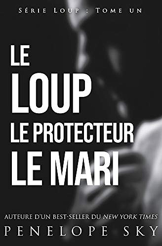 Le Loup Le Protecteur Le Mari - Penelope Sky (2019)