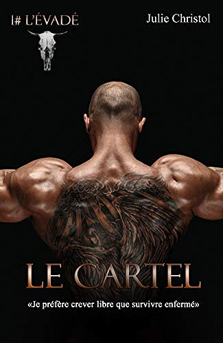 L’évadé  [Le Cartel, Tome 1] - Julie Christol (2019)