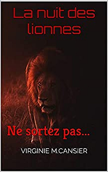 La nuit des lionnes : Ne sortez pas... - Virginie M.Cansier (2019)