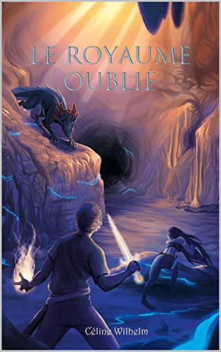 Le Royaume Oublié - Céline Wilhelm (2019)