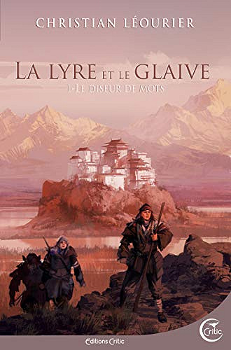 Le Diseur de Mots [La Lyre et le Glaive, tome 1] - Christian Leourier (2019)