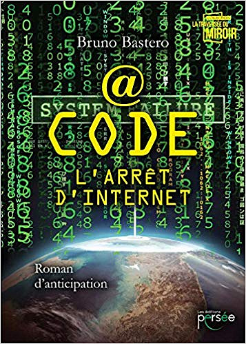 @Code L’arrêt d’internet - Bruno Bastero