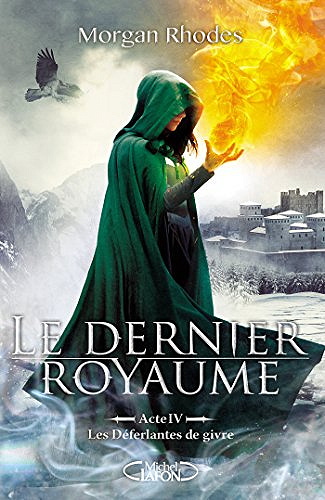 Les Deferlantes De Givre [Le dernier royaume, Tome 4] - Morgan Rhodes