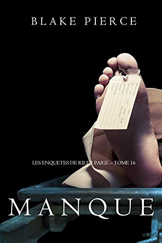 Manque (Les Enquêtes de Riley Page – Tome 16) - Blake Pierce (2019)