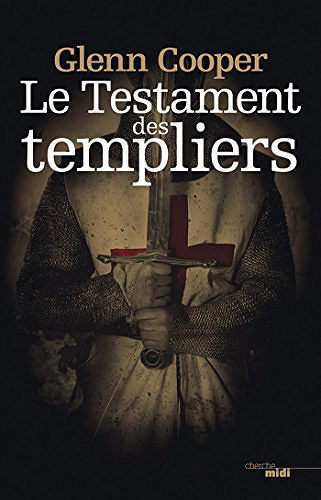 Le Testament Des Templiers - Glenn Cooper