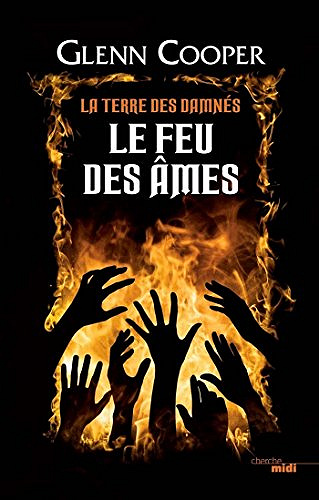 Le feu des âmes [La terre des damnés, Tome 2] - Cooper Glenn