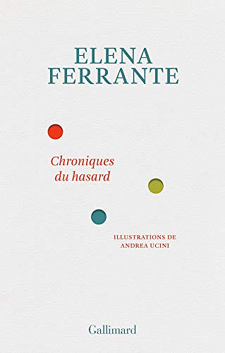 Chroniques du hasard - Elena Ferrante (2019)