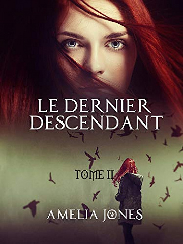 Le Dernier Descendant, Tome 2 - Amelia C. Jones (2019)
