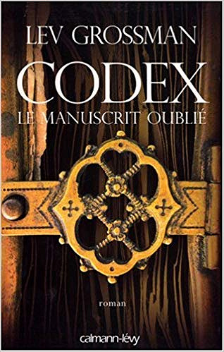 Codex, le manuscrit oublie - Lev Grossman