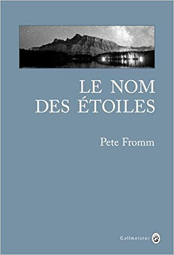 Le nom des etoiles - Pete Fromm