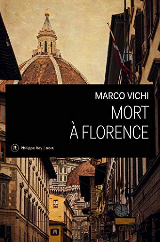 Mort à Florence [Le commissaire Bordelli, Tome 3] - Marco Vichi
