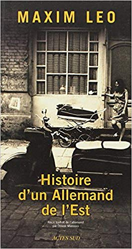 Histoire d’un Allemand de l’Est - Maxim Leo
