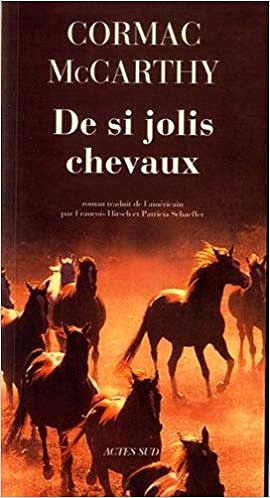 De si jolis chevaux - Cormac McCarthy