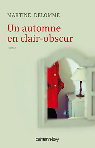 Un automne en clair-obscur - Martine Delhomme