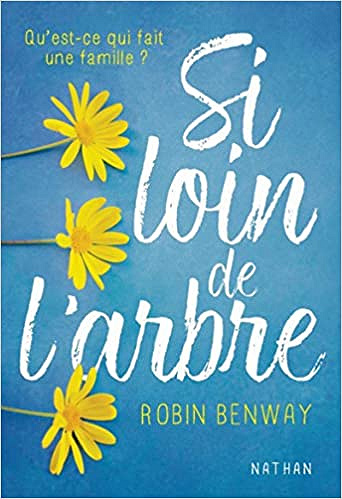 Si loin de l’arbre - Robin Benway (2019)