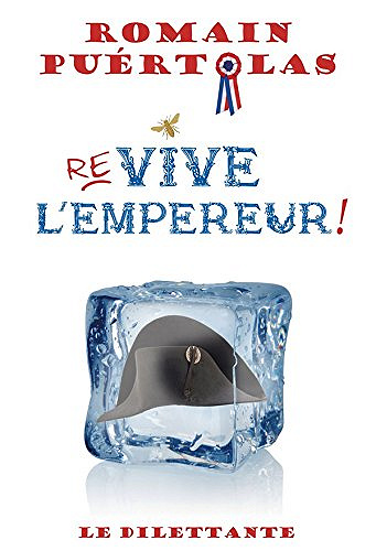 Re-vive l’Empereur ! - Romain Puertolas