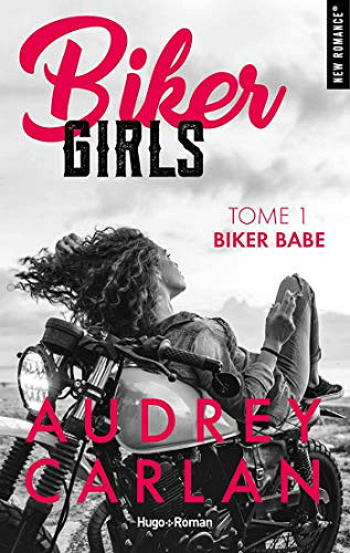 Biker Girls - tome 1 Biker babe -  Audrey Carlan (2020)
